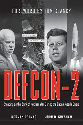 Defcon-2: Al borde de la guerra nuclear durante la crisis de los misiles en Cuba - Defcon-2: Standing on the Brink of Nuclear War During the Cuban Missile Crisis