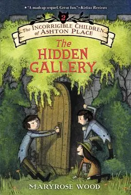 Los Niños Incorregibles de Ashton Place: Libro II: La Galería Oculta - The Incorrigible Children of Ashton Place: Book II: The Hidden Gallery