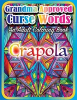 Maldiciones aprobadas por la abuela: Un libro para colorear para adultos - Grandma Approved Curse Words: An Adult Coloring Book