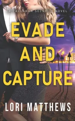 Evadir y capturar: Una novela de Callahan Security - Evade and Capture: A Callahan Security Novel