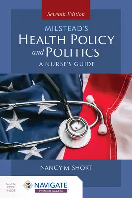 Milstead's Health Policy & Politics: Guía del enfermero - Milstead's Health Policy & Politics: A Nurse's Guide