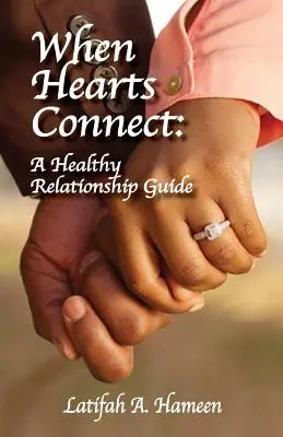 Cuando los Corazones Conectan: Guía para una relación sana - When Hearts Connect: A Healthy Relationship Guide