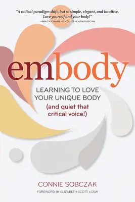 Encarnar: Aprender a amar tu cuerpo único (y callar esa voz crítica) - Embody: Learning to Love Your Unique Body (and Quiet That Critical Voice!)