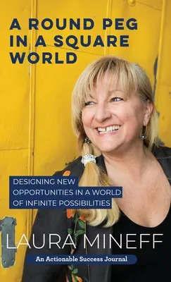 Una espiga redonda en un mundo cuadrado: El diseño de nuevas oportunidades en un mundo de infinitas posibilidades - A Round Peg in a Square World: Designing New Opportunities in a World of Infinite Possibilities