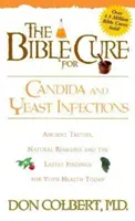 La Cura Bíblica para la Cándida y las Infecciones por Hongos: Verdades Antiguas, Remedios Naturales y los Últimos Descubrimientos para su Salud de Hoy - The Bible Cure for Candida and Yeast Infections: Ancient Truths, Natural Remedies and the Latest Findings for Your Health Today