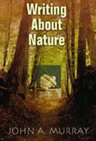 Escribir sobre la naturaleza: Una guía creativa - Writing about Nature: A Creative Guide