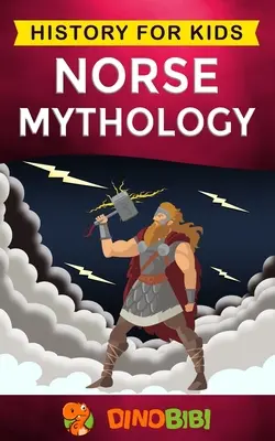 Mitología Nórdica: Historia para niños: Una cautivadora guía del folclore nórdico que incluye cuentos de hadas, leyendas, sagas y mitos de los nórdicos G - Norse Mythology: History for kids: A captivating guide to Norse folklore including Fairy Tales, Legends, Sagas and Myths of the Norse G