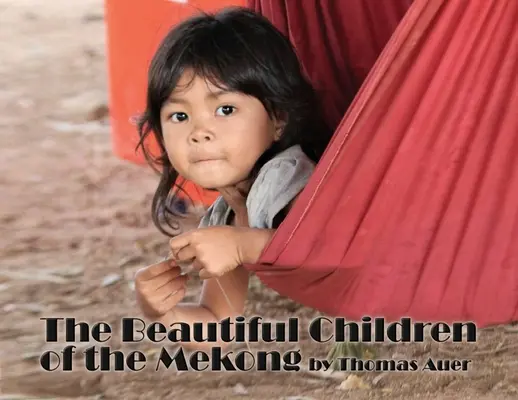 Los hermosos niños del Mekong - The Beautiful Children of the Mekong