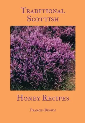 Recetas Tradicionales Escocesas Con Miel - Traditional Scottish Honey Recipes