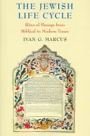 El ciclo vital judío: Ritos de paso de la época bíblica a la moderna - The Jewish Life Cycle: Rites of Passage from Biblical to Modern Times