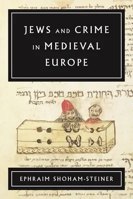 Judíos y delincuencia en la Europa medieval - Jews and Crime in Medieval Europe