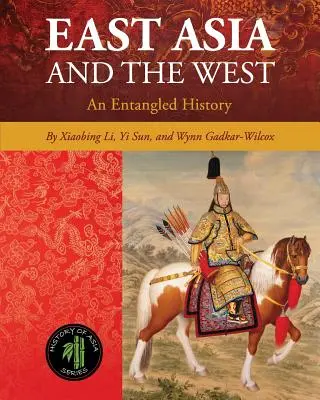 Asia Oriental y Occidente: Una historia enredada - East Asia and the West: An Entangled History