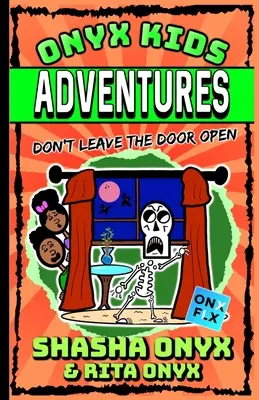 Onyx Kids Aventuras: No dejes la puerta abierta - Onyx Kids Adventures: Don't Leave the Door Open