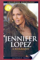 Jennifer Lopez: Biografía - Jennifer Lopez: A Biography