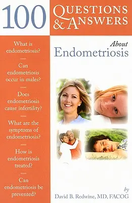 100 preguntas y respuestas sobre la endometriosis - 100 Questions & Answers about Endometriosis