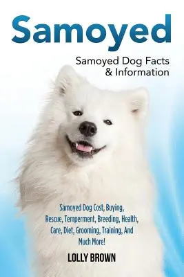 Samoyedo: Samoyedo: Costo, Compra, Rescate, Temperamento, Crianza, Salud, Cuidados, Dieta, Aseo, Entrenamiento, ¡Y Mucho Más! Samoyedo - Samoyed: Samoyed Dog Cost, Buying, Rescue, Temperament, Breeding, Health, Care, Diet, Grooming, Training, And Much More! Samoye