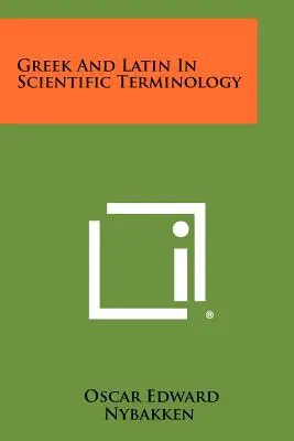 Griego y latín en la terminología científica - Greek And Latin In Scientific Terminology