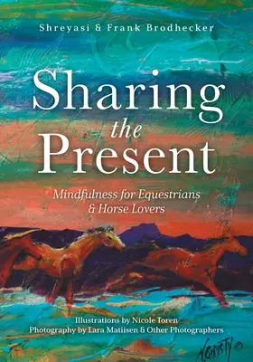 Compartir el presente: Mindfulness para jinetes y amantes de los caballos - Sharing the Present: Mindfulness for Equestrians and Horse Lovers