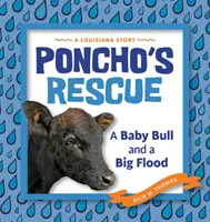 El rescate de Poncho: Un torito y una gran inundación - Poncho's Rescue: A Baby Bull and a Big Flood