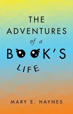 Las aventuras de la vida de un libro - The Adventures of a Book's Life