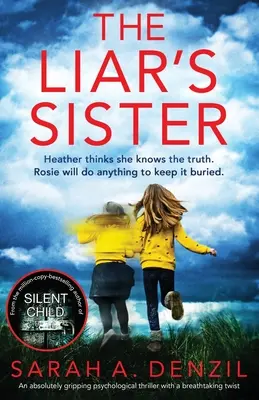 La hermana del mentiroso: Un thriller psicológico absolutamente apasionante con un giro sobrecogedor - The Liar's Sister: An absolutely gripping psychological thriller with a breathtaking twist