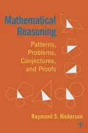 Razonamiento matemático: Patrones, problemas, conjeturas y pruebas - Mathematical Reasoning: Patterns, Problems, Conjectures, and Proofs