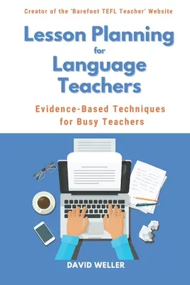 Planificación de clases para profesores de idiomas: Técnicas basadas en la evidencia para profesores ocupados - Lesson Planning for Language Teachers: Evidence-Based Techniques for Busy Teachers