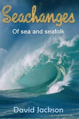 Seachanges: De mar y gente de mar - Seachanges: Of Sea and Seafolk