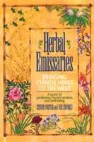 Emisarios de las hierbas: Llevando las hierbas chinas a Occidente: Guía de jardinería, sabiduría herbal y bienestar - Herbal Emissaries: Bringing Chinese Herbs to the West: A Guide to Gardening, Herbal Wisdom, and Well-Being