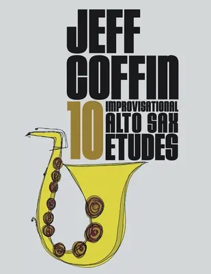 10 estudios de improvisación para saxo alto - 10 Improvisational Alto Sax Etudes