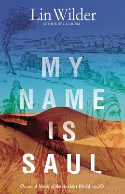 Mi nombre es Saúl: Una novela del mundo antiguo - My Name Is Saul: A Novel of the Ancient World