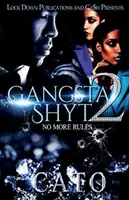 Gangsta Shyt 2: Se acabaron las reglas - Gangsta Shyt 2: No More Rules