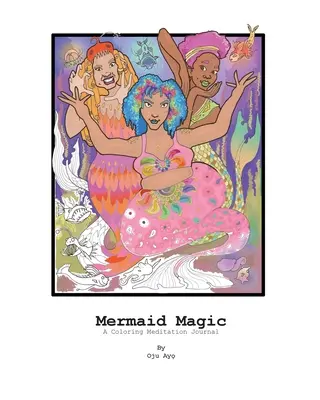 Magia de sirena: diario de meditación para colorear - Mermaid Magic: A Coloring Meditation Journal