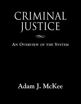 Justicia penal: Una visión general del sistema - Criminal Justice: An Overview of the System