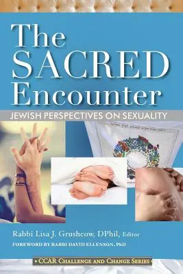 El encuentro sagrado: Perspectivas judías sobre la sexualidad - The Sacred Encounter: Jewish Perspectives on Sexuality