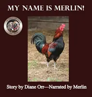 Me llamo Merlín: Un libro de la Granja de la Buena Vida - My Name is Merlin: A de Good Life Farm book