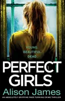 Chicas perfectas: Un thriller policíaco absolutamente apasionante con un giro que te hace morderte las uñas - Perfect Girls: An absolutely gripping crime thriller with a nail-biting twist