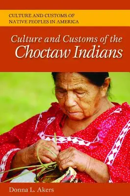 Cultura y Costumbres de los Indios Choctaw - Culture and Customs of the Choctaw Indians
