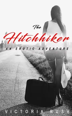 El autoestopista: una aventura erótica - The Hitchhiker: An Erotic Adventure