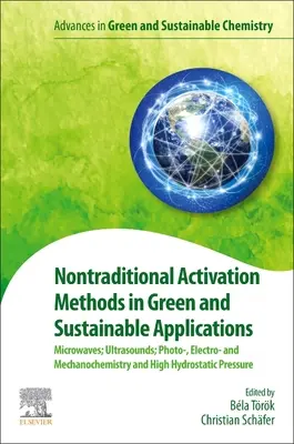 Métodos de activación no tradicionales en aplicaciones ecológicas y sostenibles: Microwaves; Ultrasounds; Photo-, Electro- And Mechanochemistry and High Hydro - Nontraditional Activation Methods in Green and Sustainable Applications: Microwaves; Ultrasounds; Photo-, Electro- And Mechanochemistry and High Hydro