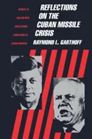 Reflexiones sobre la crisis de los misiles en Cuba: Revisado para incluir nuevas revelaciones de fuentes soviéticas y cubanas - Reflections on the Cuban Missile Crisis: Revised to Include New Revelations from Soviet & Cuban Sources