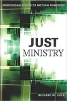 Ministerio justo: Ética profesional para ministros de pastoral - Just Ministry: Professional Ethics for Pastoral Ministers