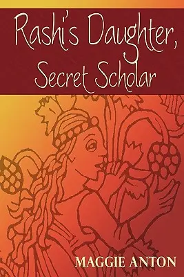La hija de Rashi, erudita secreta - Rashi's Daughter, Secret Scholar