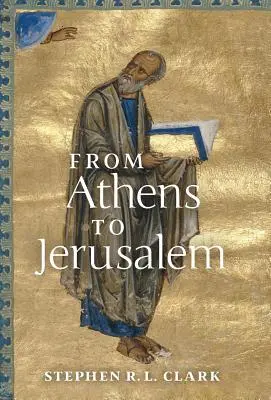 De Atenas a Jerusalén: El amor de la sabiduría y el amor de Dios - From Athens to Jerusalem: The Love of Wisdom and the Love of God