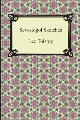 Sevastopol Sketches (Bocetos de Sebastopol) - Sevastopol Sketches (Sebastopol Sketches)