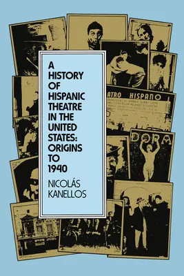 Historia del teatro hispano en Estados Unidos: Orígenes a 1940 - A History of Hispanic Theatre in the United States: Origins to 1940