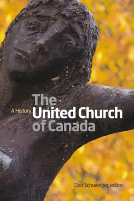 Iglesia Unida de Canadá: Historia - United Church of Canada: A History