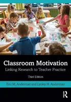 Motivación en el aula: Vincular la investigación a la práctica docente - Classroom Motivation: Linking Research to Teacher Practice