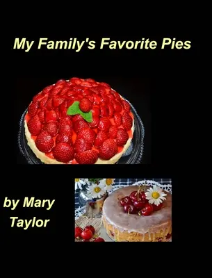 Los pasteles favoritos de mi familia - My Family's Favorite Pies