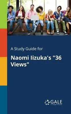 Guía de estudio de 36 Views, de Naomi Iizuka - A Study Guide for Naomi Iizuka's 36 Views